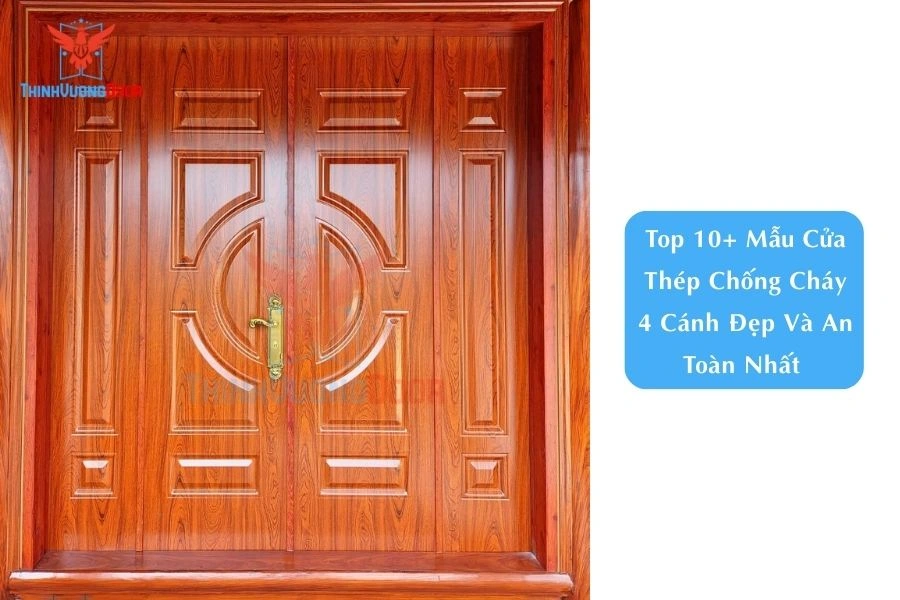 Top 10+ Mẫu Cửa Thép Chống Cháy 4 Cánh Đẹp Và An Toàn Nhất 