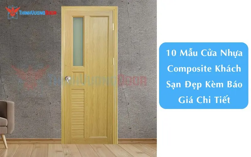 10 Mẫu Cửa Nhựa Composite Khách Sạn Đẹp Kèm Báo Giá Chi Tiết