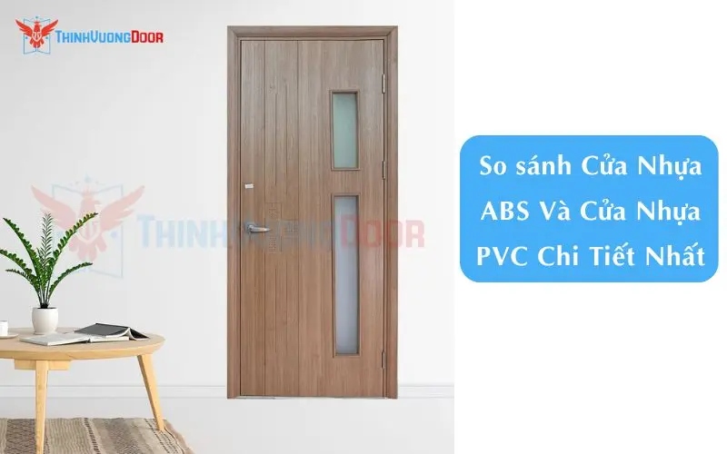 So sánh Cửa Nhựa ABS Và Cửa Nhựa PVC Chi Tiết Nhất
