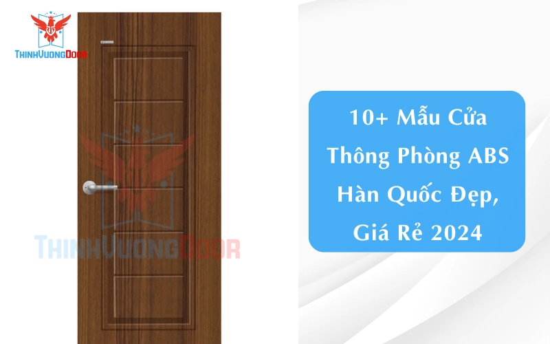 10+ Mẫu Cửa Thông Phòng ABS Hàn Quốc Đẹp, Giá Rẻ