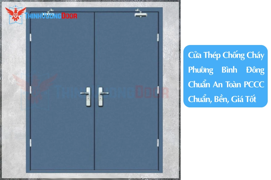 Cửa Thép Chống Cháy Phường Bình Đông Chuẩn An Toàn PCCC Chuẩn, Bền, Giá Tốt
