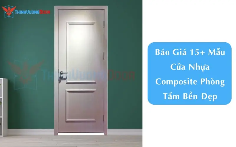 Báo Giá 15+ Mẫu Cửa Nhựa Composite Phòng Tắm Bền Đẹp