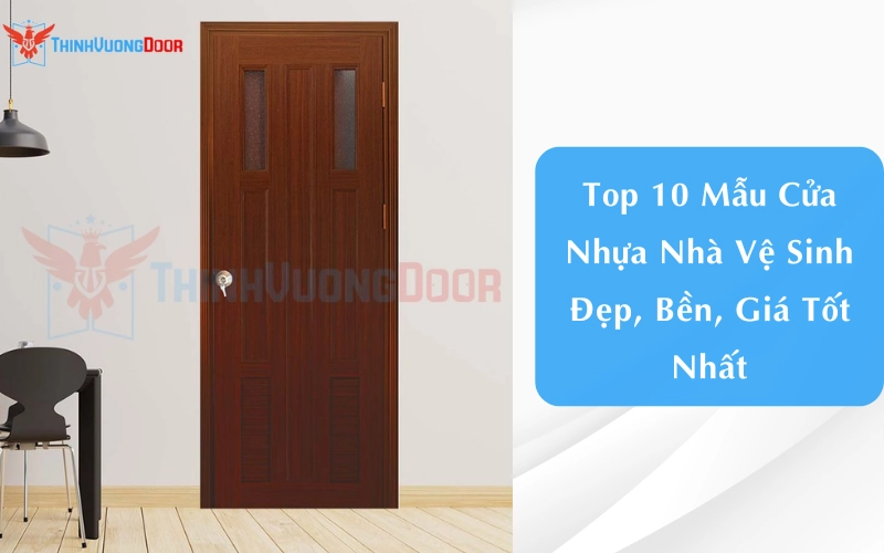 Top 10 Mẫu Cửa Nhựa Nhà Vệ Sinh Đẹp, Bền, Giá Tốt Nhất