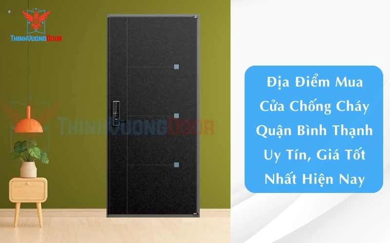 Địa Điểm Mua Cửa Chống Cháy Quận Bình Thạnh Uy Tín, Giá Tốt Nhất Hiện Nay