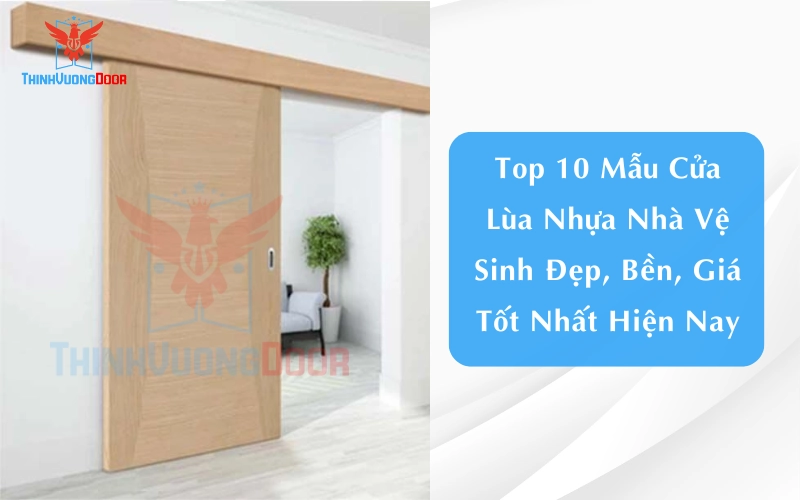 Top 10 Mẫu Cửa Lùa Nhựa Nhà Vệ Sinh Đẹp, Bền, Giá Tốt Nhất Hiện Nay