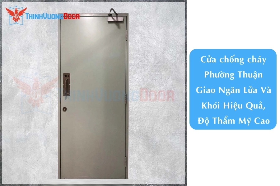 Cửa Thép Chống Cháy Phường Thuận Giao Ngăn Lửa Và Khói Hiệu Quả, Độ Thẩm Mỹ Cao