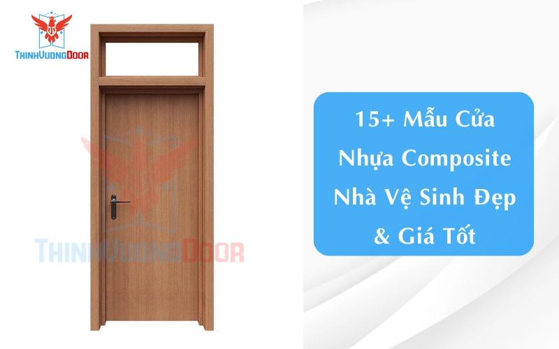 15+ Mẫu Cửa Nhựa Composite Nhà Vệ Sinh Đẹp & Giá Tốt