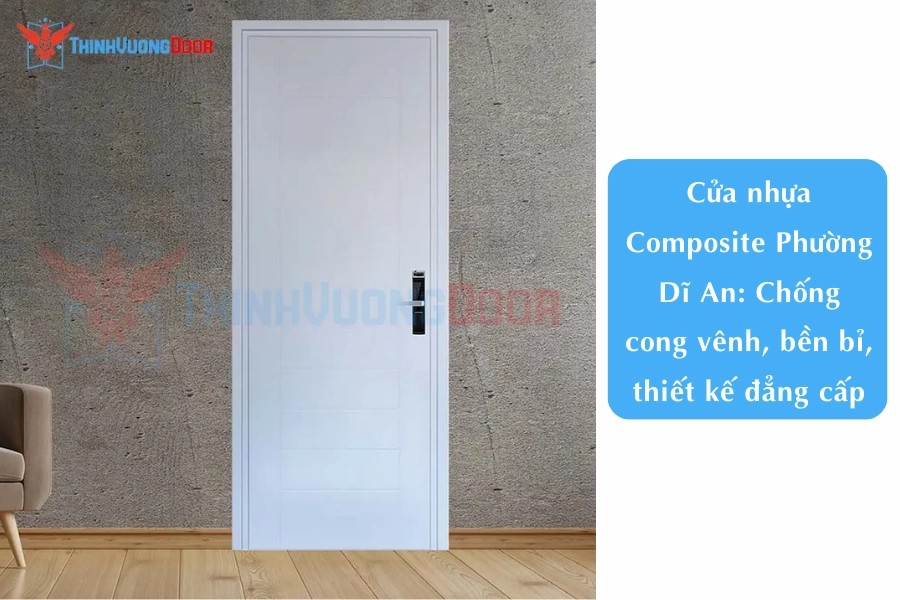 Cửa nhựa Composite Phường Dĩ An: Chống cong vênh, bền bỉ, thiết kế đẳng cấp
