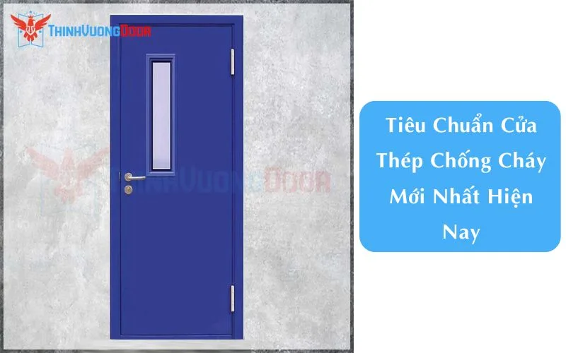 Tiêu Chuẩn Cửa Thép Chống Cháy Mới Nhất Hiện Nay