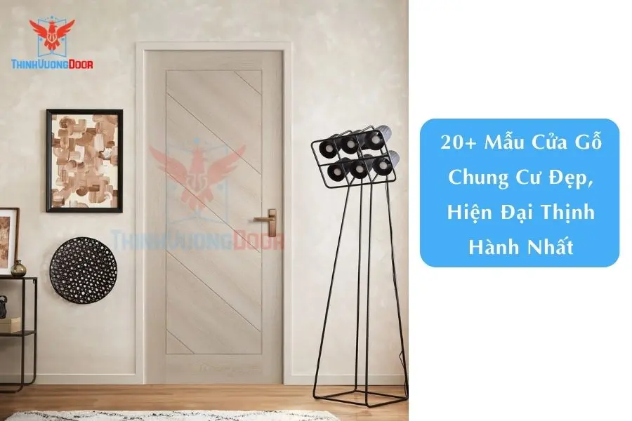 20+ Mẫu Cửa Gỗ Chung Cư Đẹp, Hiện Đại Thịnh Hành Nhất