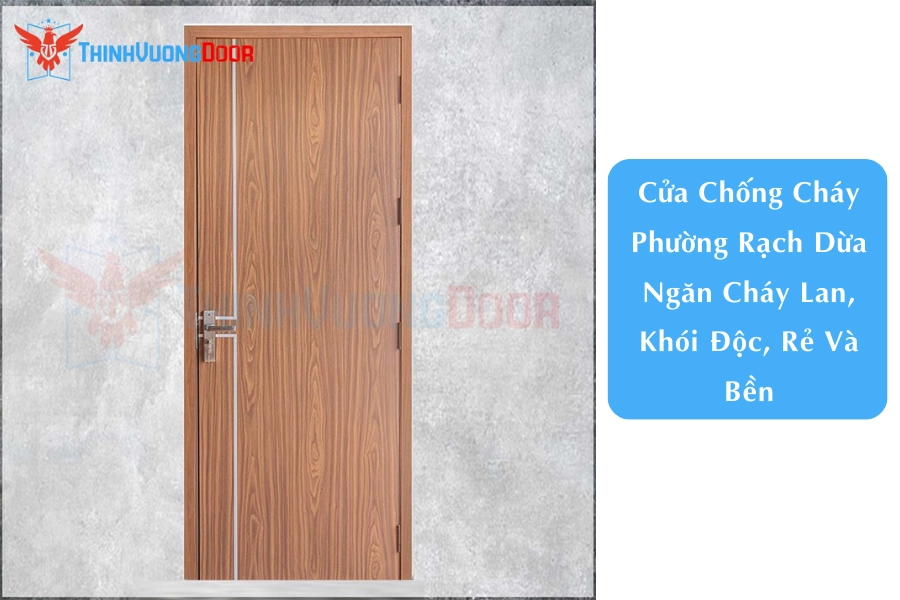 Cửa Chống Cháy Phường Rạch Dừa Ngăn Cháy Lan, Khói Độc, Rẻ Và Bền