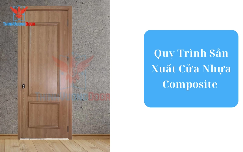 Quy Trình Sản Xuất Cửa Nhựa Composite 