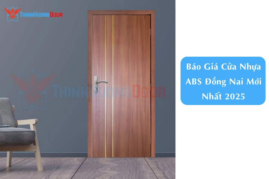 Báo Giá Cửa Nhựa ABS Đồng Nai Mới Nhất 2025