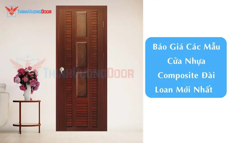 Báo Giá Các Mẫu Cửa Nhựa Composite Đài Loan Mới Nhất  
