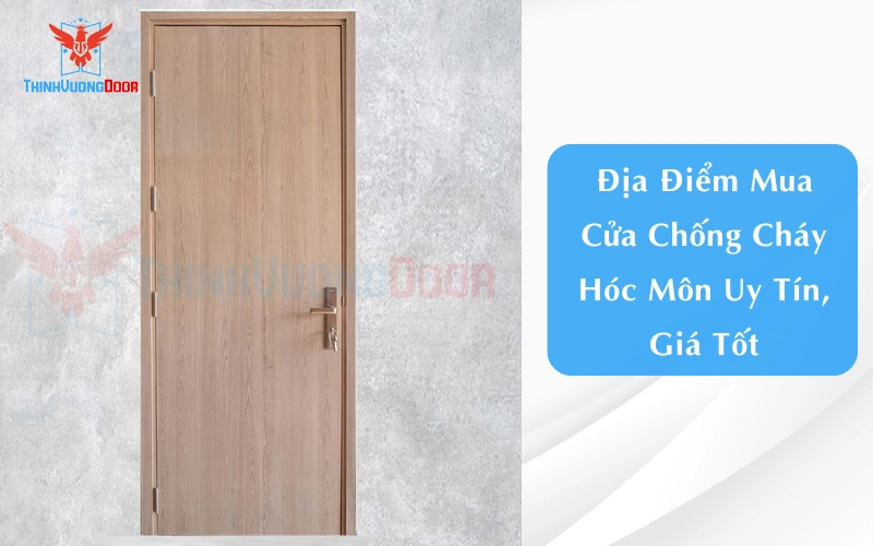 Địa Điểm Mua Cửa Chống Cháy Hóc Môn Uy Tín, Giá Tốt