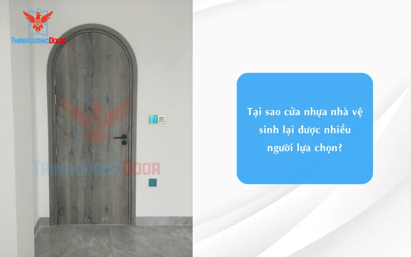 Tại sao cửa nhựa nhà vệ sinh lại được nhiều người lựa chọn?