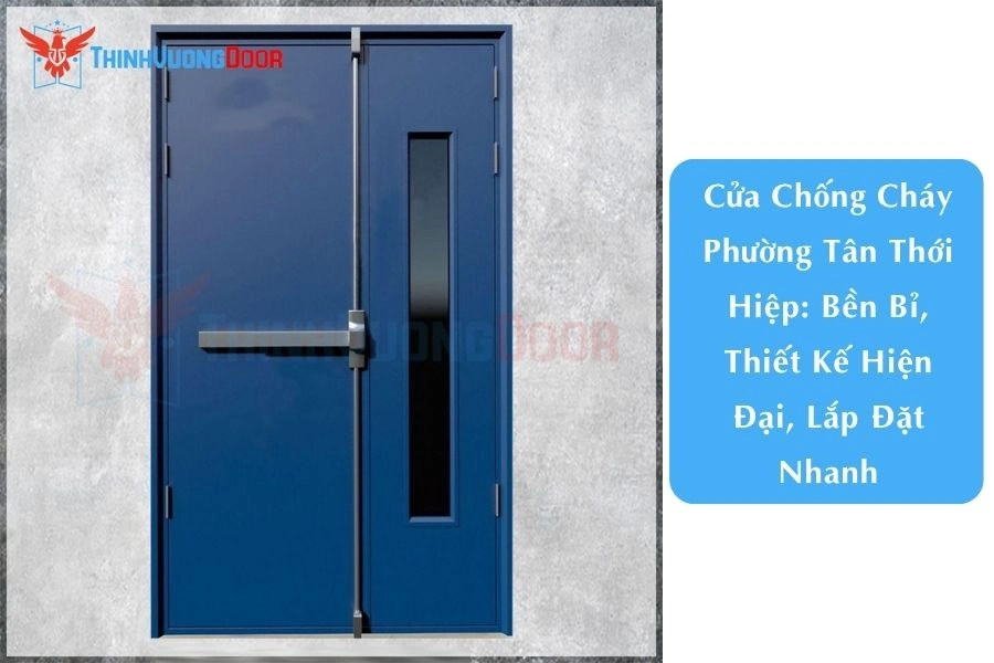 Cửa Chống Cháy Phường Tân Thới Hiệp: Bền Bỉ, Thiết Kế Hiện Đại, Lắp Đặt Nhanh