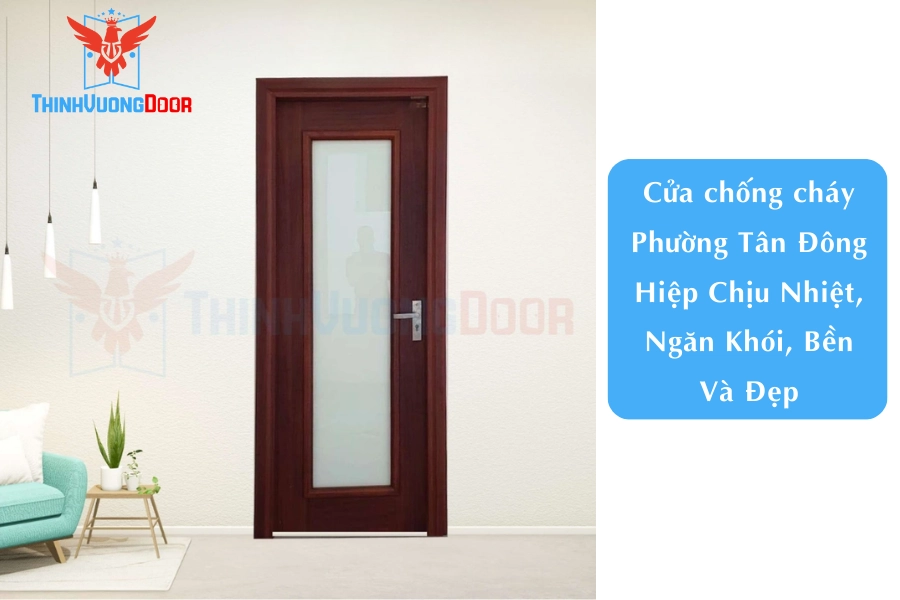 Cửa chống cháy Phường Tân Đông Hiệp Chịu Nhiệt, Ngăn Khói, Bền Và Đẹp