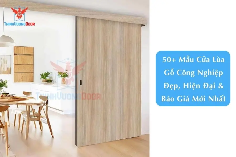 50+ Mẫu Cửa Lùa Gỗ Công Nghiệp Đẹp, Hiện Đại & Báo Giá Mới Nhất