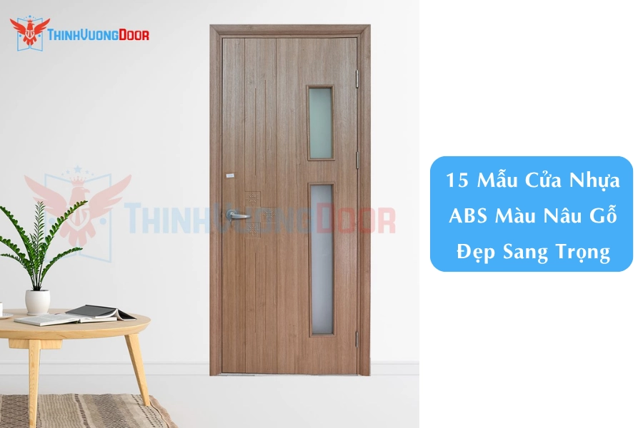 15 Mẫu Cửa Nhựa ABS Màu Nâu Gỗ Đẹp Sang Trọng