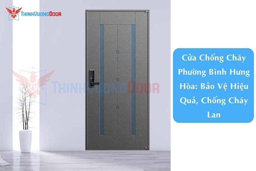 Cửa Chống Cháy Phường Bình Hưng Hòa: Bảo Vệ Hiệu Quả, Chống Cháy Lan