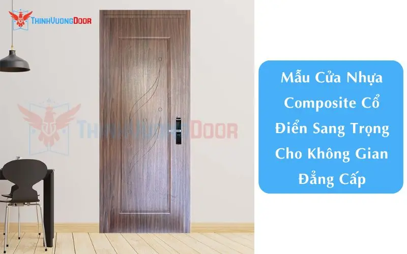 Mẫu Cửa Nhựa Composite Cổ Điển Sang Trọng Cho Không Gian Đẳng Cấp