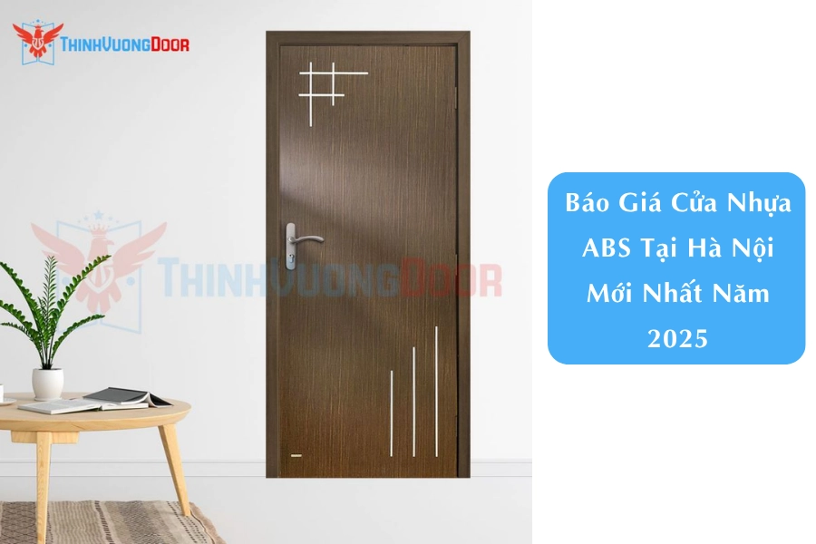 Báo Giá Cửa Nhựa ABS Tại Hà Nội Mới Nhất Năm 2025