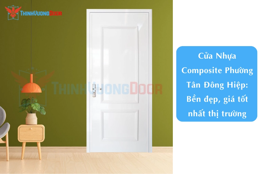 Cửa Nhựa Composite Phường Tân Đông Hiệp: Bền đẹp, giá tốt nhất thị trường