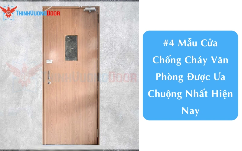 #4 Mẫu Cửa Chống Cháy Văn Phòng Được Ưa Chuộng Nhất Hiện Nay