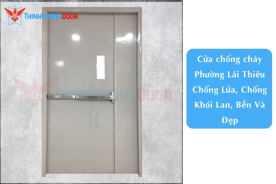 Cửa chống cháy Phường Lái Thiêu Chống Lửa, Chống Khói Lan, Bền Và Đẹp