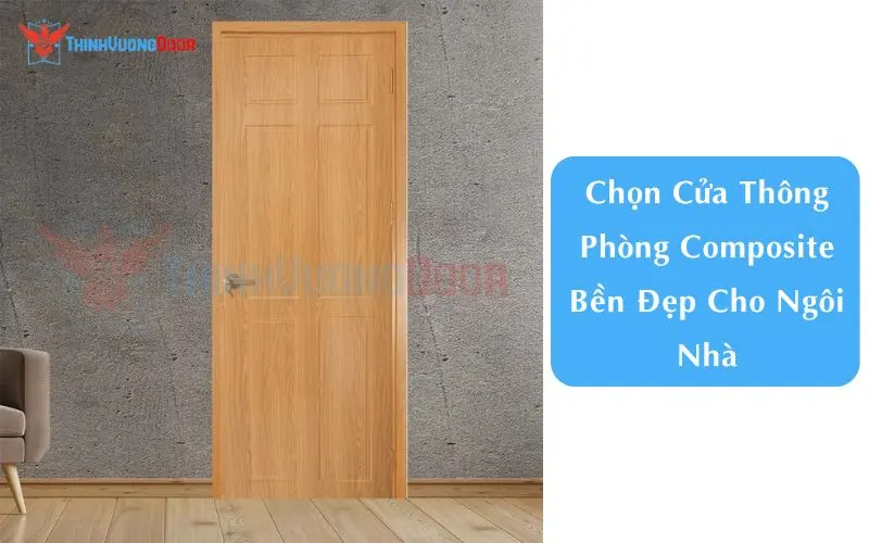 Chọn Cửa Thông Phòng Composite Bền Đẹp Cho Ngôi Nhà