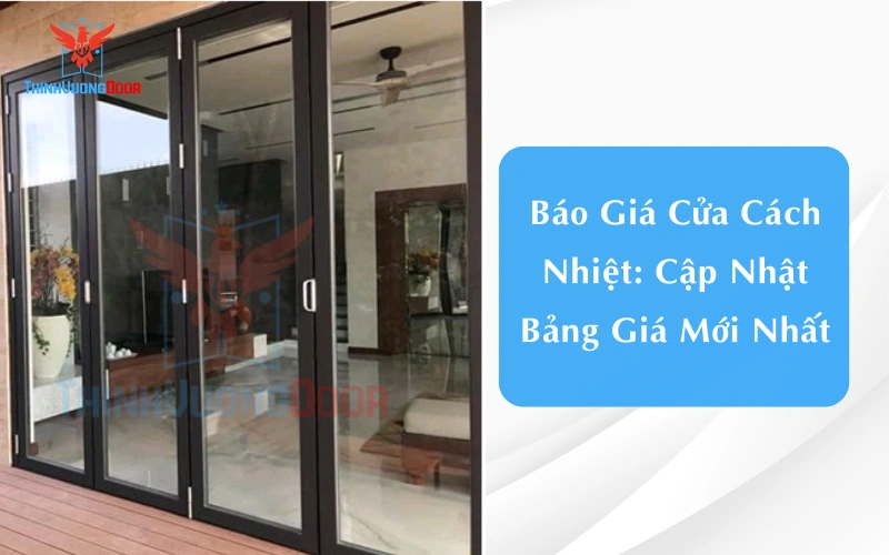 Báo Giá Cửa Cách Nhiệt: Cập Nhật Bảng Giá Mới Nhất