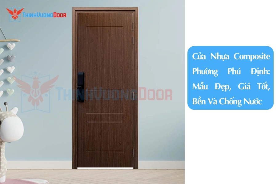 Cửa Nhựa Composite Phường Phú Định: Mẫu Đẹp, Giá Tốt, Bền Và Chống Nước