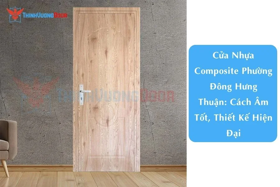 Cửa Nhựa Composite Phường Đông Hưng Thuận: Cách Âm Tốt, Thiết Kế Hiện Đại