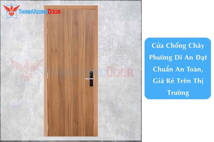 Cửa Chống Cháy Phường Dĩ An Đạt Chuẩn An Toàn, Giá Rẻ Trên Thị Trường