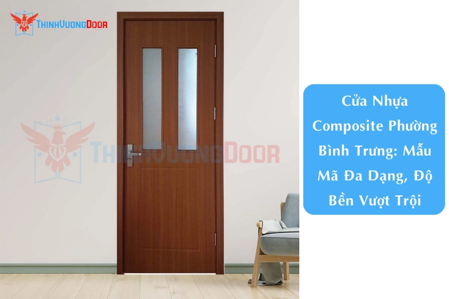 Cửa Nhựa Composite Phường Bình Trưng: Mẫu Mã Đa Dạng, Độ Bền Vượt Trội