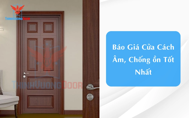 Báo Giá Cửa Cách Âm, Chống ồn Tốt Nhất