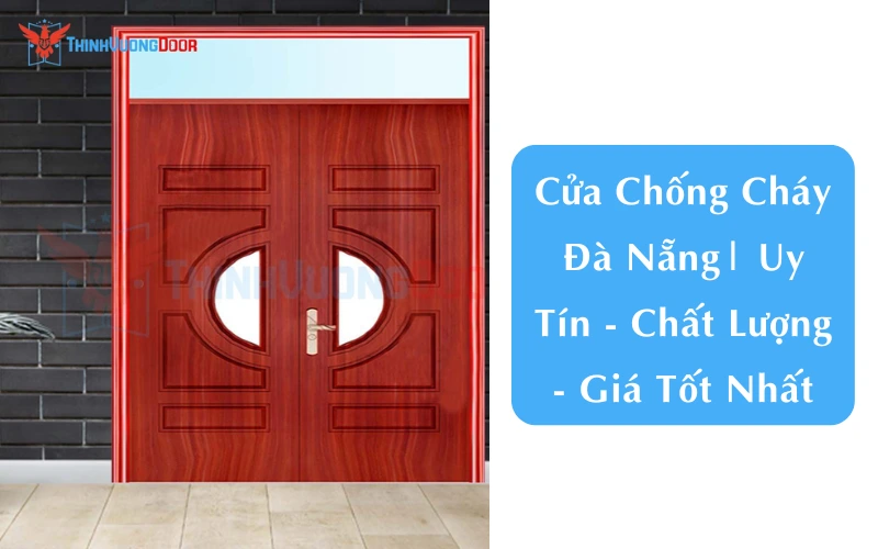 Cửa Chống Cháy Đà Nẵng| Uy Tín - Chất Lượng - Giá Tốt Nhất