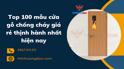 Top 100 mẫu cửa gỗ chống cháy giá rẻ thịnh hành nhất hiện nay